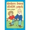 Dedem Bana Düdük Yaptı