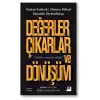 Değerler Çıkarlar ve Dönüşüm