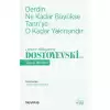 Derdin Ne Kadar  Büyükse Tanrı’ya  O Kadar Yakınsındır - Fyodor Mihayloviç Dostoyevski’den Hayat Dersleri