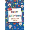 Dikkat Geliştirme - Etkinlik Kitabı (5-6 Yaş)