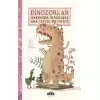 Dinozorlar Hakkında İnanılmaz Ama Gerçek Bir Hikaye (Ciltli)