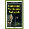 Dünyanın Merkezine Yolculuk