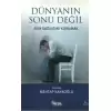 Dünyanın Sonu Değil Ruh Sağlığını Korumak