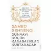 Dünyayı Küçük Karabalıklar Kurtaracak - Samed Behrengi