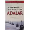 Ege ve Akdeniz de Yeni Denge Arayışı Adalar