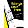 Elleriyle Gören Çocuk