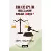 Eser Adı: Erkektir – Her Zaman Haksız Mıdır. ?