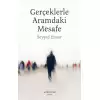 Gerçekle Aramdaki Mesafe