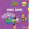 Güneş Kadın! - İlk Okuma 14