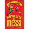 Hayalim Messi 1 - Gökte Ararken Evde Buldum