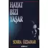 Hayat Bizi Yaşar