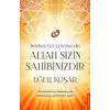 Herkes Yüz Çevirse de Allah Sizin Sahibinizdir