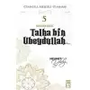 Hz.Talha Bin Ubeydullah (R.A) Cennetle Müjdeli 10 Sahabe