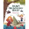 İklimi Ne Değiştirdi Böyle