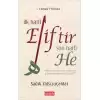 İlk Harfi Eliftir Son Harfi He