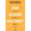 İnsan Geleceğini Nasıl Kurar?