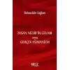 İnsan Nedir’in Cevabı veya Gerçek Hümanizm