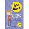 İşte Mert! - Arkadaşlar Arasında - Dostluk