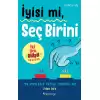 İyisi mi, Seç Birini