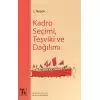 Kadro Seçimi , Teşviki ve Dağılımı