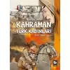 Kahraman Türk Kadınları (Ciltli)