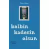 Kalbin Kaderin Olsun