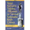 Keşşi,Kumarbi,Telipinu,Ullikummi Ve Tanrisal Saltanatin Kesin Çöküşü