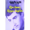 Kim Demiş Kırgın Değilim (Ciltli)