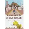 Kırksekiz’in Yediverenleri