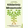 Köklerimiz Mirasımızdır