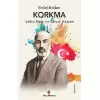 Korkma - İstiklal Marşının Gerçek Hikayesi