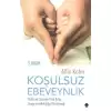 Koşulsuz Ebeveynlik