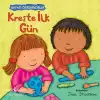 Kreşte İlk Gün - Hayatı Öğreniyorum