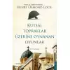 Kutsal Topraklar Üzerine Oynanan Oyunlar