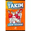 Ligin Gözdesi - Bizim Takım