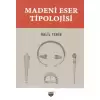 Madeni Eser Tipolojisi