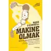 Makine Olmak