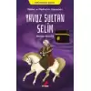 Mekke ve Medine’nin Hizmetkarı Yavuz Sultan Selim