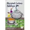 Mercimek Çorbası Anlatıyor