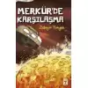 Merkürde Karşılaşma