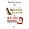 Metalik Kadınlar - Kadife Erkekler