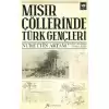 Mısır Çöllerinde Türk Gençleri