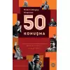 Modern Dünyayı Oluşturan 50 Konuşma