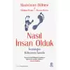 Nasıl İnsan Olduk: İnsanlığın Kökeninin İzinde