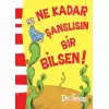 Ne Kadar Şanslısın Bir Bilsen!