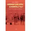 Neden Geldim Amerikaya?