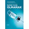 Olmak ya da Olmamak