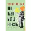 Onu Nasıl Mutlu Edersin