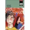 Oralı Olmamak