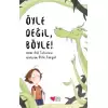 Öyle Değil, Böyle